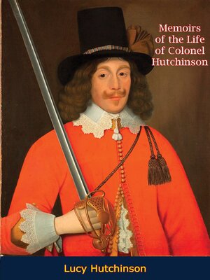 cover image of Memoirs of the Life of Colonel Hutchinson